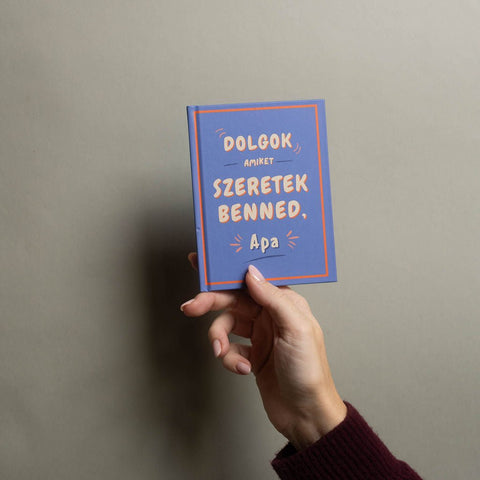 Dolgok, amiket szeretek benned, Apa — kitölthető ajándékkönyv.